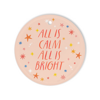 All is Calm - Ceramic Christmas Ornament