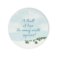 Thrill of Hope - Ceramic Christmas Ornament