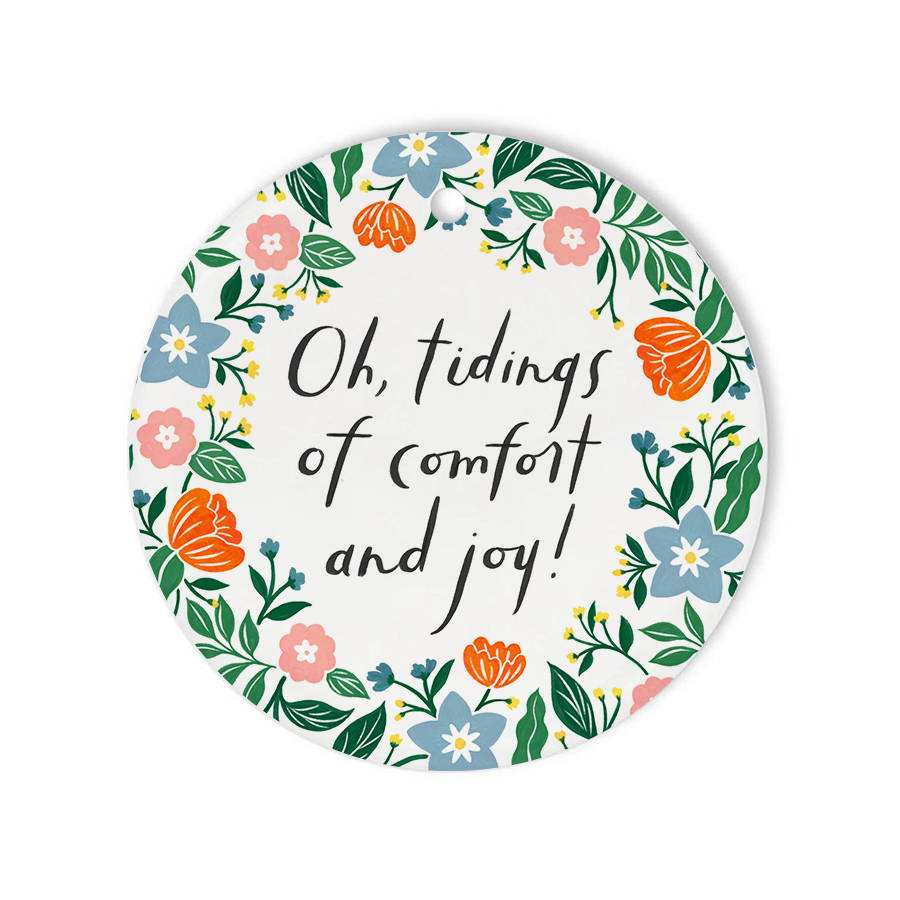 Tidings of Comfort and Joy - Ceramic Christmas Ornament
