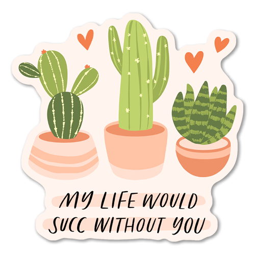 My Life Would Succ Sticker