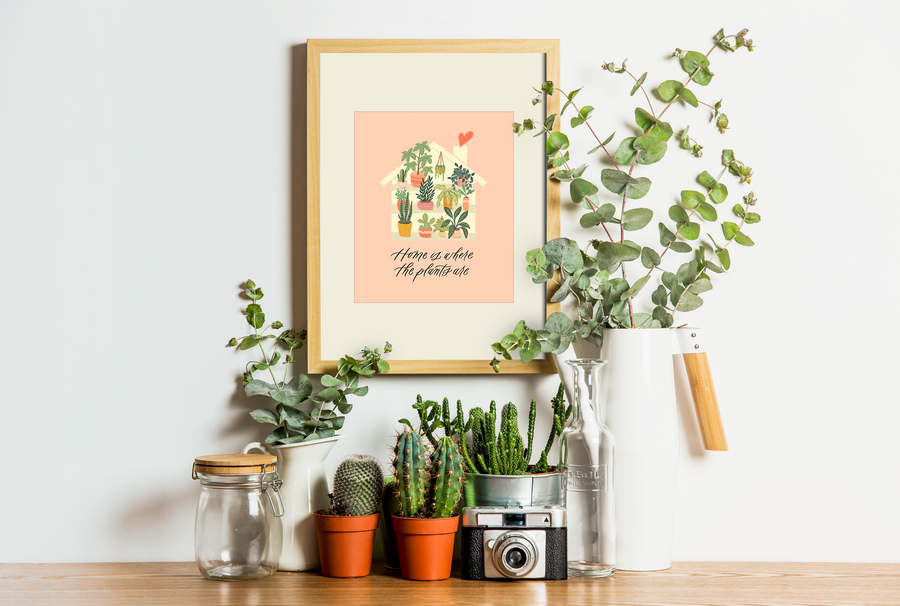 Home Is Where The Plants Are Print